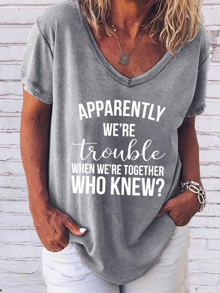 

Apparently we’re trouble when we’re together Tee, Gray, T-shirts