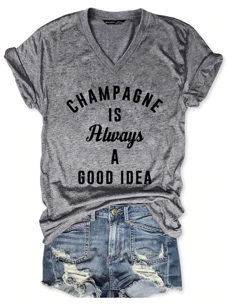 

Champagne Is Always A Good Idea Letter Short Sleeve Woman's Shirts & Tops, Gray, T-shirts