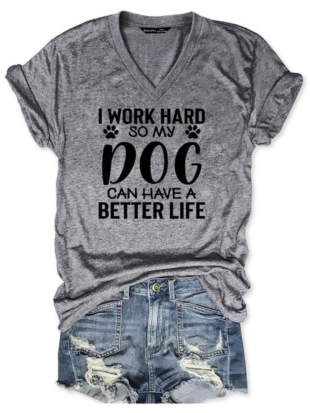 

I Work Hard For My Dog Women's V Neck Women T-Shirt, Grey, T-shirts