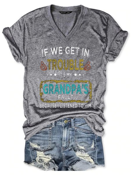 

If We Get In Trouble It's My Grandpa's Fault Letter Short Sleeve Cotton-Blend Shirts & Tops, Gray, T-shirts