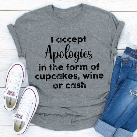 

I Accept Apologies T-Shirt, Gray, T-shirts