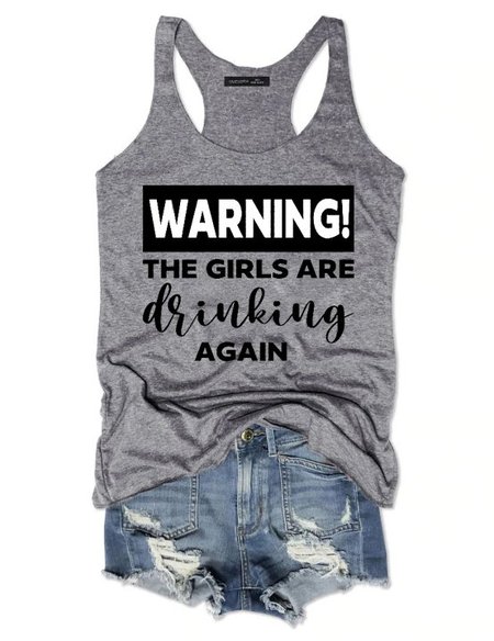 

Warning The Girls Are Drinking Again Tank Top, Gray, T-shirts