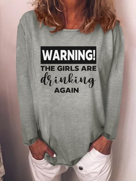 

Warning The Girls Are Drinking Again Tee, Gray, Hoodies&Sweatshirts