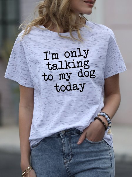 

I'm Only Talking to My Dog Today Tee, White, T-shirts