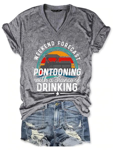 

Weekend Forecast Pontooning With A Chance Of Drink Shift Casual Short Sleeve Letter Woman Tee, Gray, T-shirts