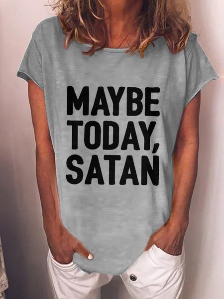 

Maybe Today Satan Shift Crew Neck Short Sleeve Woman Tee, Gray, T-shirts