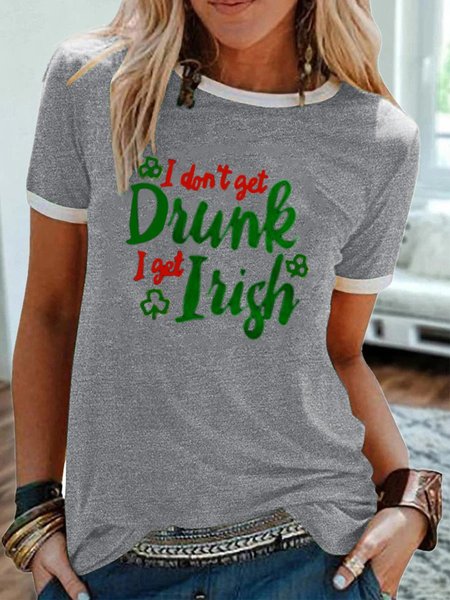 

I Don't Get Drunk I Get Irish Women's T-Shirt, Grey, T-shirts