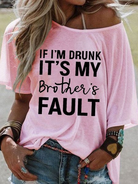 

If I'M Drunk It 'S My Brother 'S Fault Women's T-Shirt, Pink, T-shirts