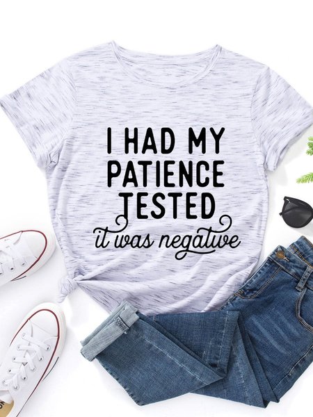 

I Had My Patience Tested Turns out It Was Negative Letter Graphic Short Sleeve Round Neck Loose Tee, Gray white, T-shirts