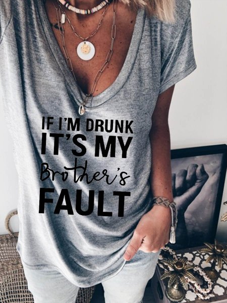 

If I'M Drunk It 'S My Brother 'S Fault Women's T-Shirt, Grey, T-shirts
