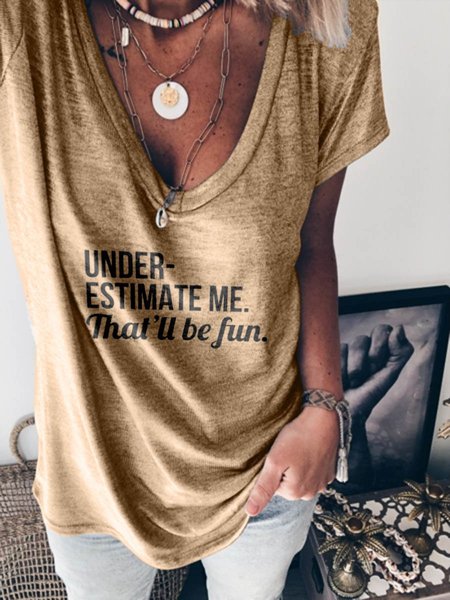 

Underestimate Me That'll Be Fun Tee, Khaki, T-Shirts