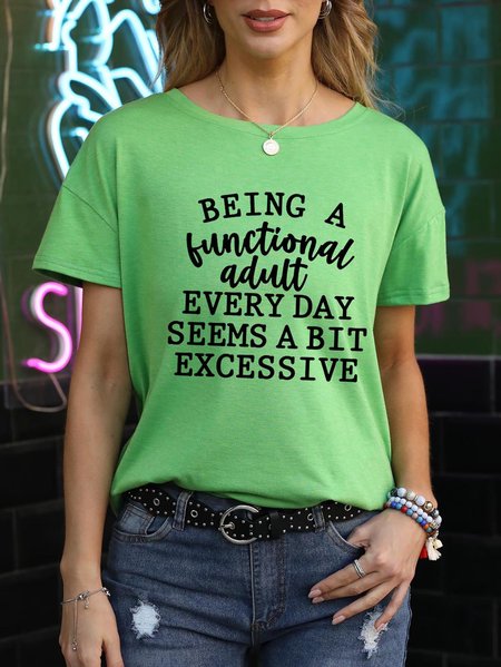 

Being a Functional Adult Every Day Seems a Bit Excessive Tee, Green, T-shirts