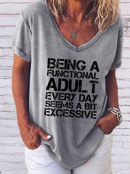 

Being a Functional Adult Every Day Seems a Bit Excessive Round neck T-shirt, Gray, T-shirts