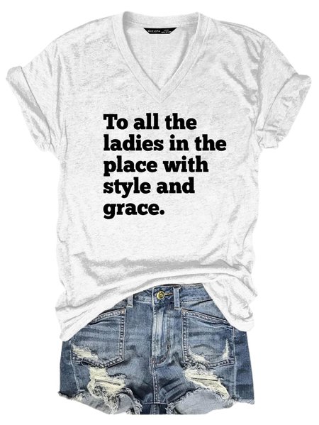 

To All The Ladies In The Place With Style And Grace Tee, White, T-shirts
