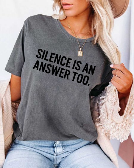 

Silence Is An Answer Too T-shirt, Gray, T-shirts