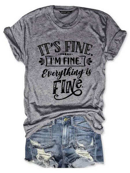 

It's Fine I'm Fine Everything is Fine Graphic Short Sleeve Round Neck Loose Tee, Gray, T-shirts