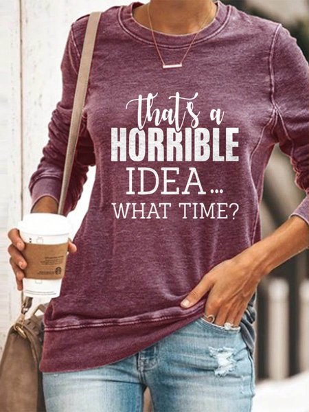 

That's A Horrible Idea What's Time Graphic Long Sleeve Round Neck Loose Sweatshirt, Purple, Hoodies&Sweatshirts
