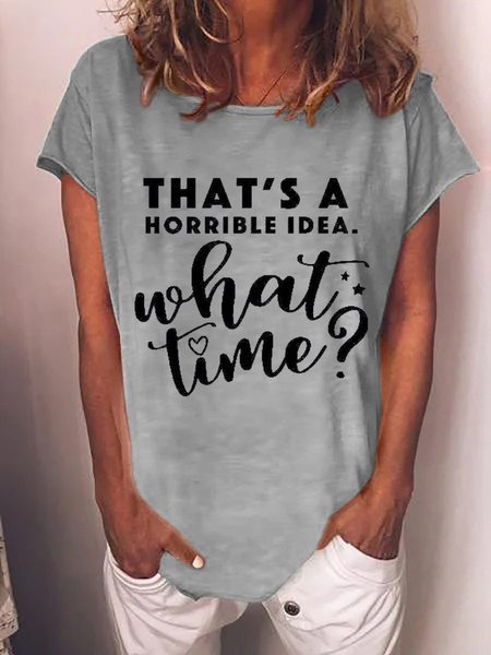 

That's A Horrible Idea What Time Shift Short Sleeve Woman Tee, Gray, T-shirts