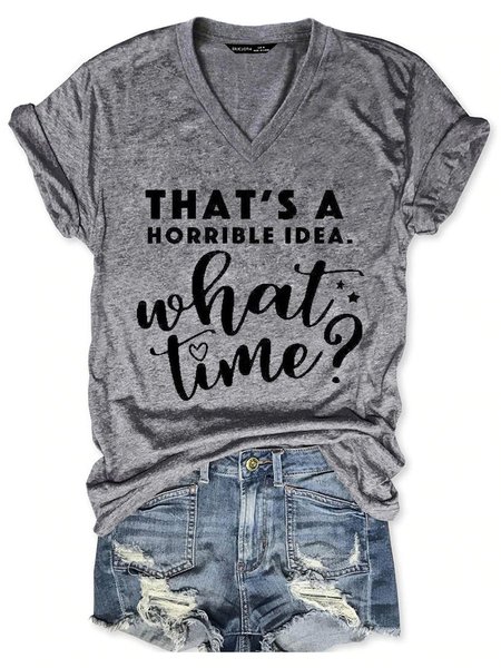 

That's A Horrible Idea What Time Casual Short Sleeve Woman Tee, Gray, Auto-Clearance