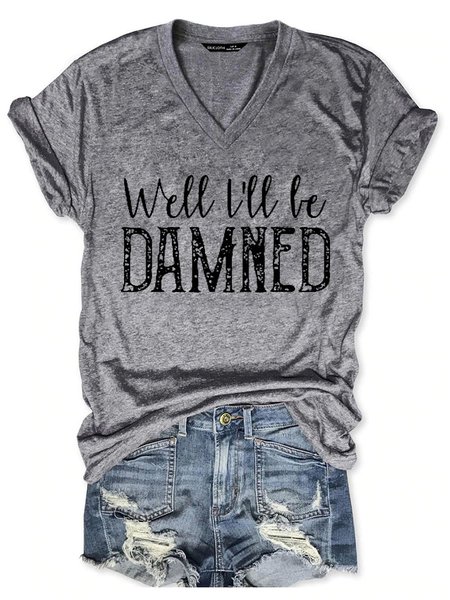 

I' LL Be Damn V Neck Short Sleeve Shift Casual Woman Tee, Gray, T-shirts
