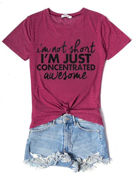 

I'm Not Short I 'm Concentrated Awesome Short Sleeve Letter Casual Printed Woman Tee, Burgundy, T-shirts