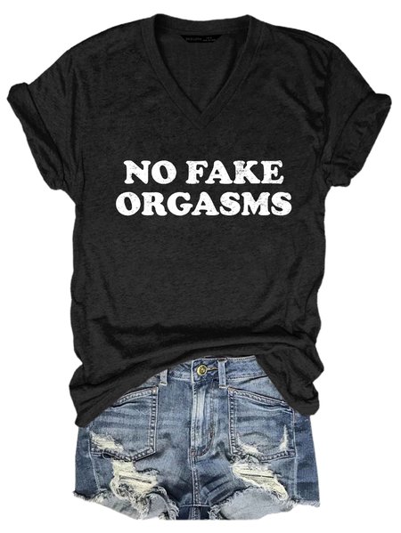

No Fake Orgasms Funny Dating Love Travel V-neck T-shirt, Black, T-shirts