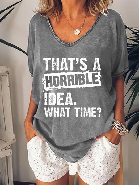 

That's A Horrible Idea What Time Big V-Neck Graphic Tee, Gray, T-shirts