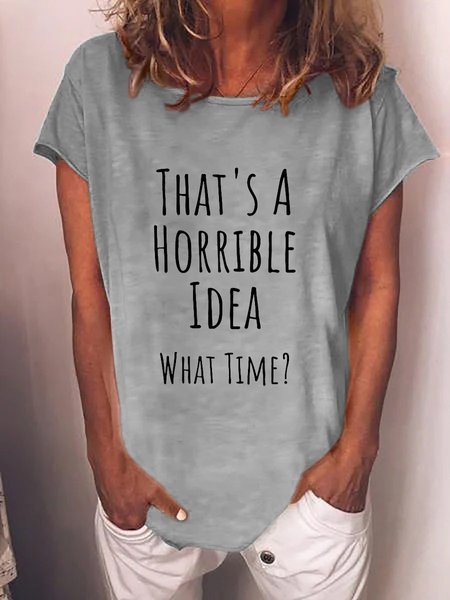 

That's A Horrible Idea What Time Big Crew Neck Graphic Tee, Gray, T-shirts