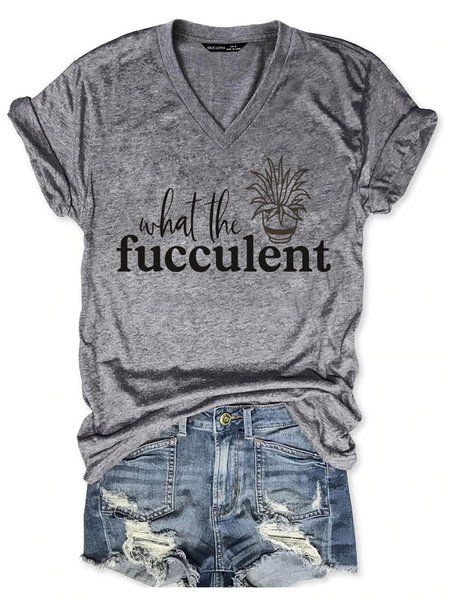 

What The Fucculent Shift V Neck Casual Woman Tee, Gray, T-shirts