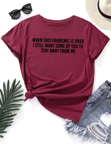 

When This Pandemic Is Over Funny Women's round neck T-shirt, Wine red, T-shirts