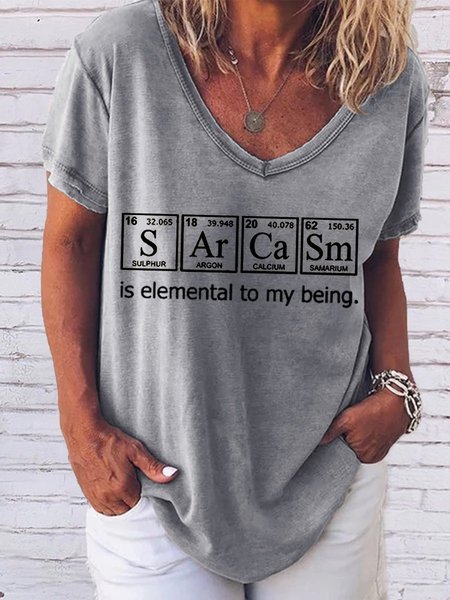 

Sarcasm Is Elemental To My Being Short Sleeve Letter Woman Tee, Gray, T-shirts