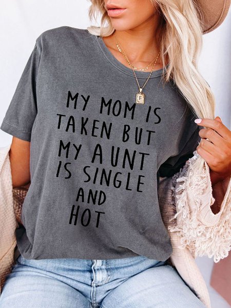 

My Mom Is Taken But My Aunt Is Single Women's T-Shirt, Grey, T-shirts