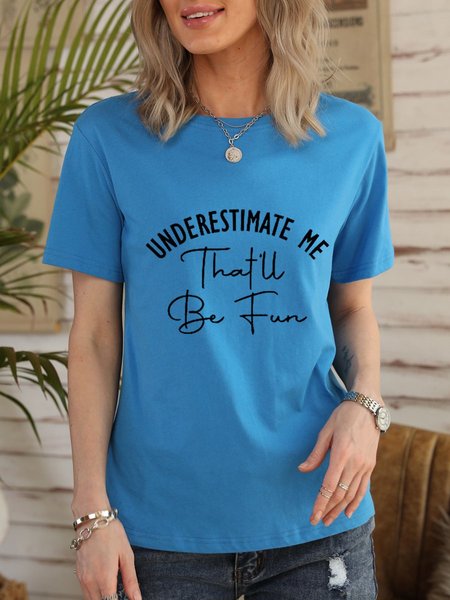 

Understimate Me Letter Cotton-Blend Casual Short Sleeve Woman Tee, Lake blue, T-shirts