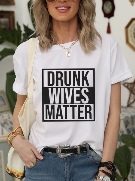 

Drunk Wives Matter Cotton-Blend Casual Women Tee, White, T-shirts