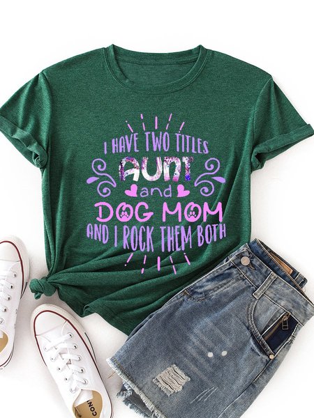 

I Have Two Titles Aunt And Dog Mom And I Rock Them Both Graphic Tee, Dark green, T-shirts
