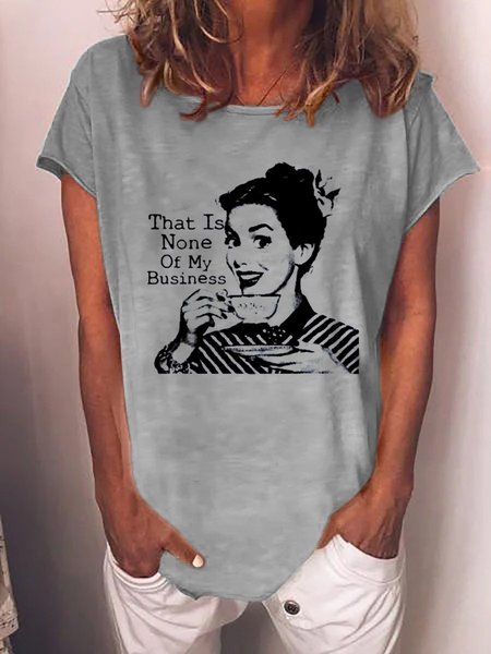 

That Is None Of My Business Casual Women Tee, Gray, T-shirts