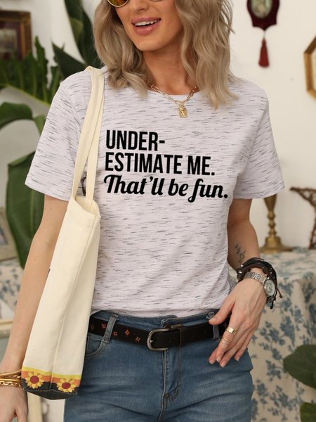 

Underestimate Me That'll Be Fun Tee, Light gray, Tops