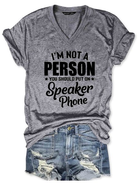 

I'm Not A Person You Should Put On Speaker Phone Women's V-neck T-shirt, Gray, Tops