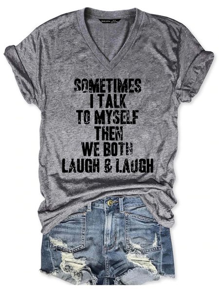 

Sometimes I Talk To Myself Then We Both Laugh V-neck T-shirt, Gray, T-shirts
