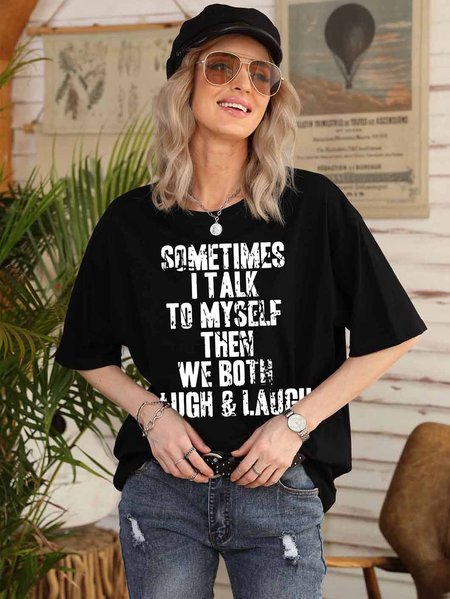 

Sometimes I Talk To Myself Then We Both Laugh T-shirt, Black, T-shirts