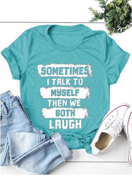

Sometimes I Talk To Myself Crew Neck Letter Casual Women Tee, Lake blue, T-shirts
