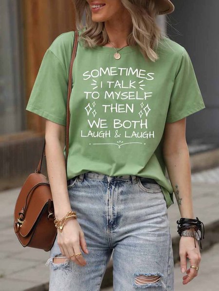 

Sometimes I Talk To Myself Then We Both Laugh T-shirt, Army green, T-shirts