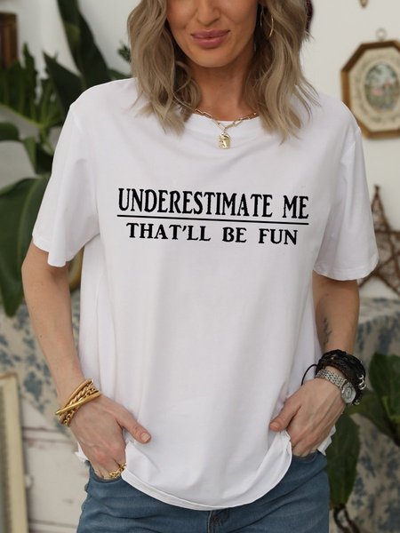 

Underestimate Me That'll Be Fun Tee, White, T-shirts