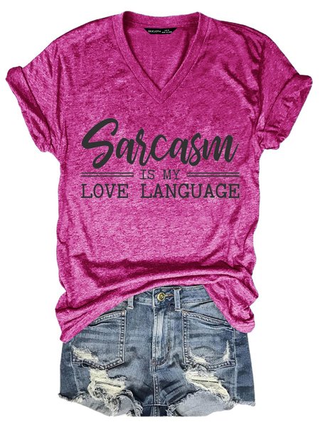 

Sarcasm Is My Love Language Short Sleeve Casual Printed Shift Woman Tee, Rose red, Auto-Clearance