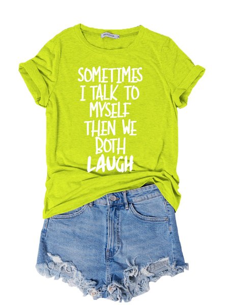 

Sometimes I Talk To Myself Then We Both Laugh Graphic Tee, Fluorescent green, T-shirts