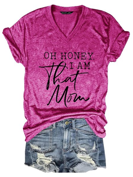 

Oh Honey I Am That Mom Letter V Neck Woman Tee Top, Rose red, T-shirts