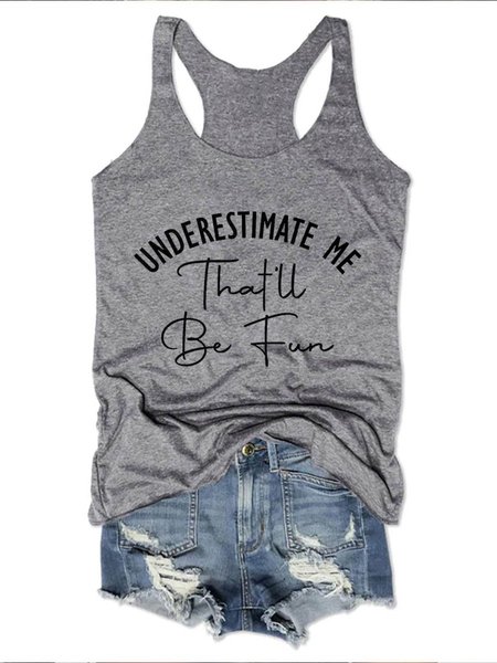 

Women Underestimate Me That'll Be Fun Crew Neck Vest Tank Top, Gray, Tank Tops