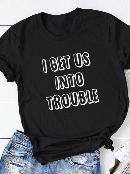 

I Get Us Into Trouble Crew Neck Casual Couple T-Shirts, Black, Sister T-shirts