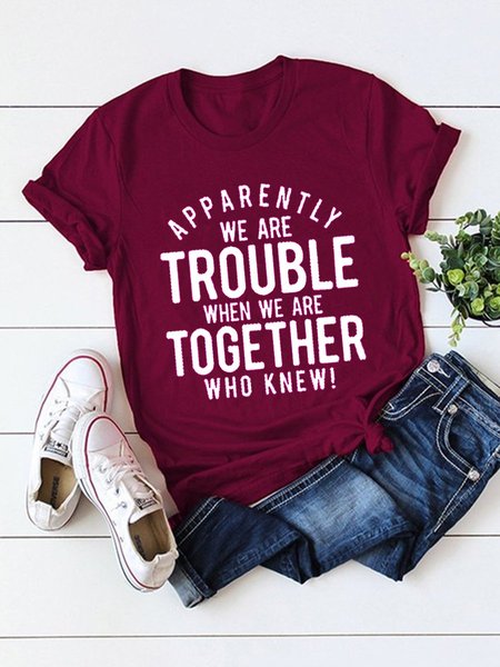 

Apparently We're Trouble Casual Crew Neck Couple T-Shirts, Wine red, Sister T-shirts