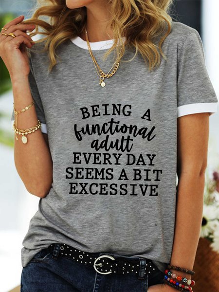 

Being a Functional Adult Every Day Seems a Bit Excessive T-Shirt, Gray, T-shirts